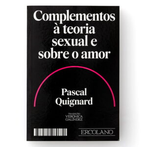 Complementos à teoria sexual e sobre o amor
